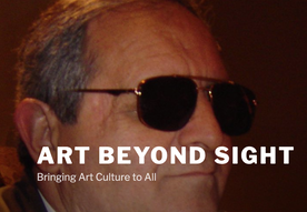 Close up of man wearing dark glasses with the words Art Beyond Sight